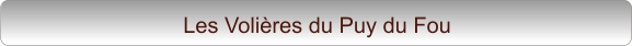 Les Volières du Puy du Fou
