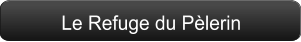 Le Refuge du Pèlerin