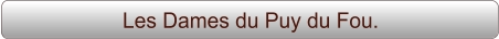 Les Dames du Puy du Fou.