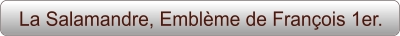 La Salamandre, Emblème de François 1er.