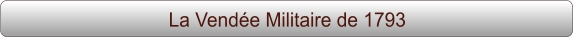 La Vendée Militaire de 1793
