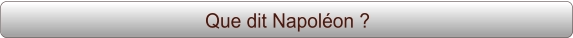 Que dit Napoléon ?