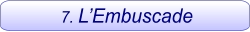 7. L’Embuscade