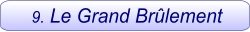 9. Le Grand Brûlement