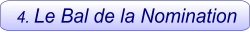 4. Le Bal de la Nomination