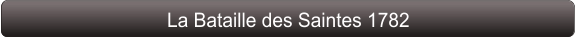 La Bataille des Saintes 1782
