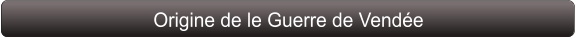 Origine de le Guerre de Vendée