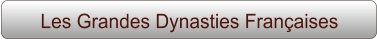 Les Grandes Dynasties Françaises