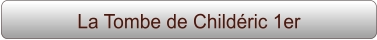 La Tombe de Childéric 1er