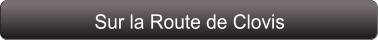 Sur la Route de Clovis