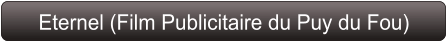 Eternel (Film Publicitaire du Puy du Fou)