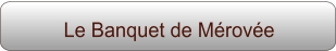 Le Banquet de Mérovée
