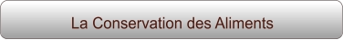 La Conservation des Aliments
