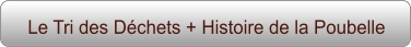 Le Tri des Déchets + Histoire de la Poubelle