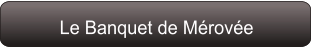 Le Banquet de Mérovée