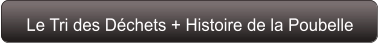 Le Tri des Déchets + Histoire de la Poubelle