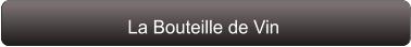 La Bouteille de Vin