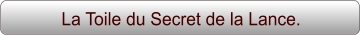 La Toile du Secret de la Lance.