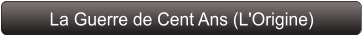La Guerre de Cent Ans (L'Origine)