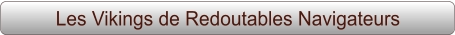 Les Vikings de Redoutables Navigateurs