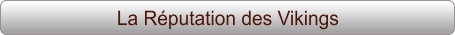 La Réputation des Vikings