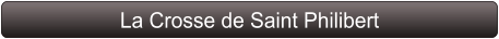 La Crosse de Saint Philibert