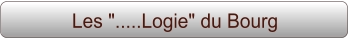 Les ".....Logie" du Bourg