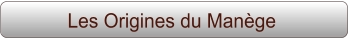 Les Origines du Manège