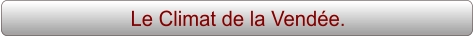 Le Climat de la Vendée.