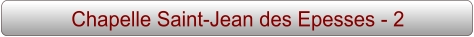 Chapelle Saint-Jean des Epesses - 2