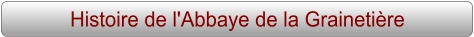 Histoire de l'Abbaye de la Grainetière