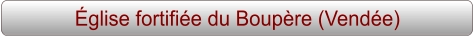 Église fortifiée du Boupère (Vendée)