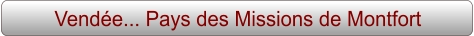 Vendée... Pays des Missions de Montfort