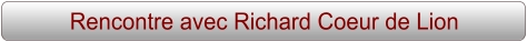 Rencontre avec Richard Coeur de Lion