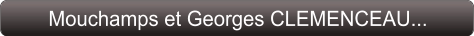 Mouchamps et Georges CLEMENCEAU...