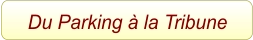 Du Parking à la Tribune