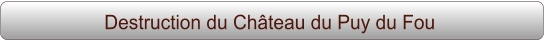 Destruction du Château du Puy du Fou
