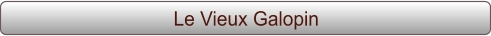 Le Vieux Galopin