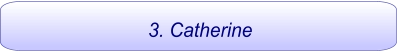3. Catherine