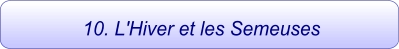 10. L'Hiver et les Semeuses