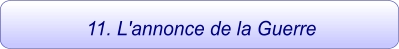 11. L'annonce de la Guerre