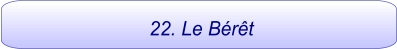 22. Le Bérêt