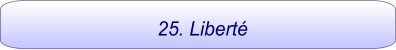 25. Liberté