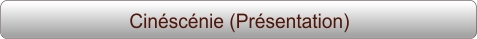 Cinéscénie (Présentation)