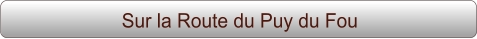 Sur la Route du Puy du Fou