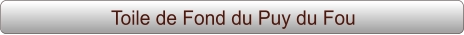 Toile de Fond du Puy du Fou