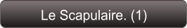 Le Scapulaire. (1)