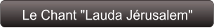 Le Chant "Lauda Jérusalem"