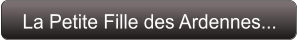 La Petite Fille des Ardennes...