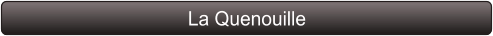 La Quenouille